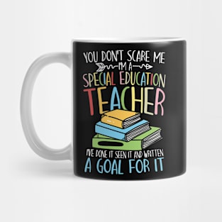 You Don't Scare Me I'm a Special Education Teacher Mug